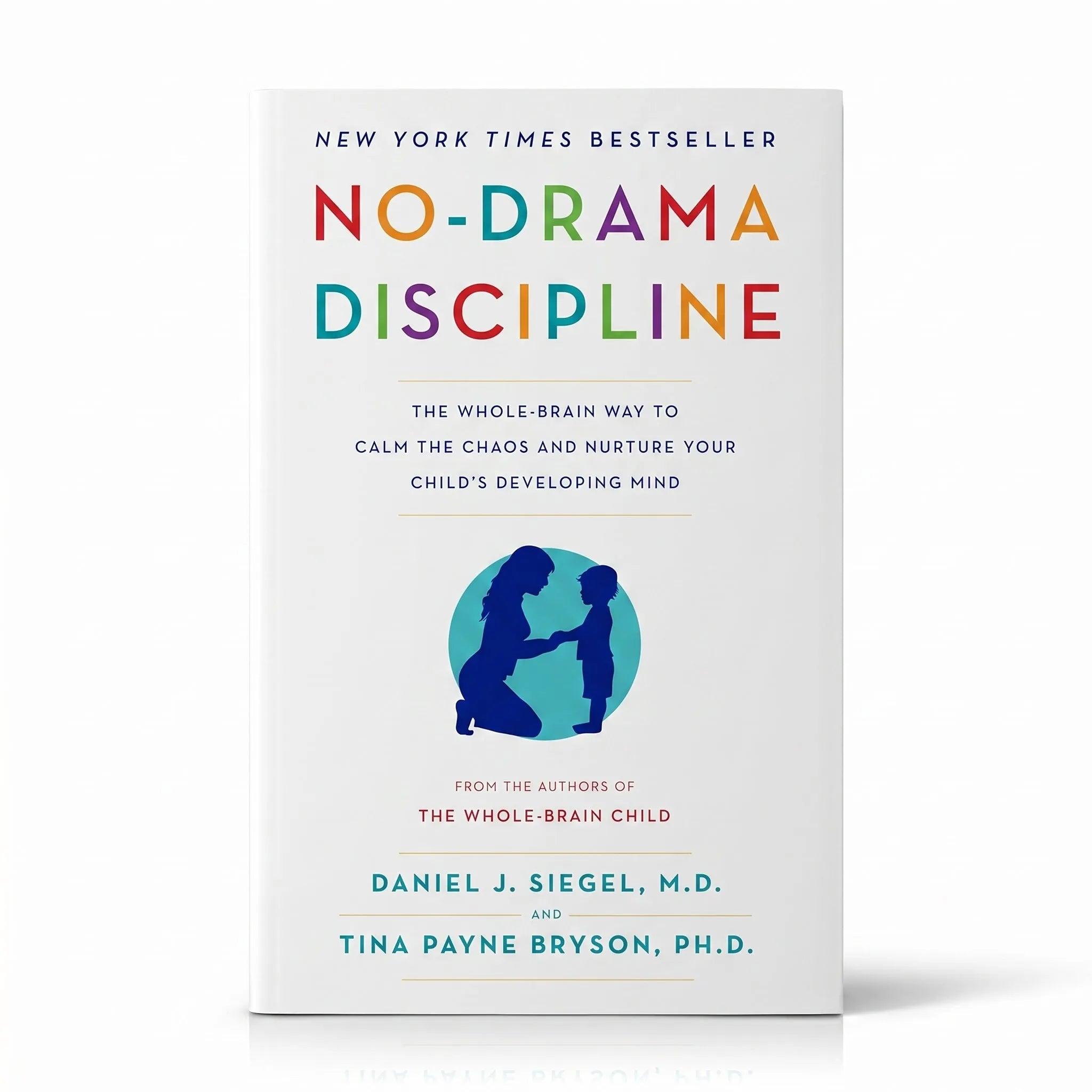 No-Drama Discipline by Daniel J. Siegel & Tina Payne Bryson — front cover